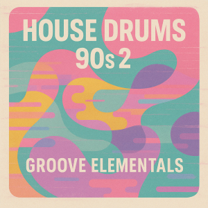HOUSE DRUMS 90s 2 - Groove Elementals